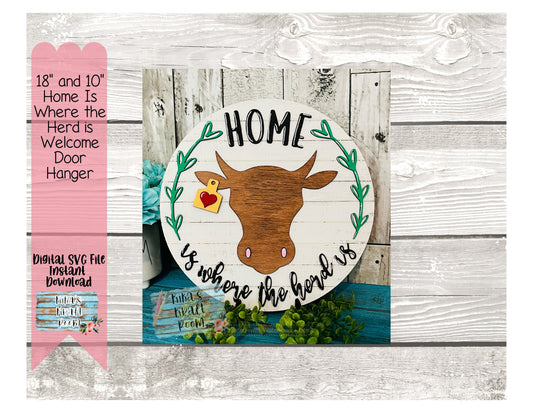 Home Is Where The Herd Is Cow Head 18in and 10" Door Hangers DIGITAL SVG File