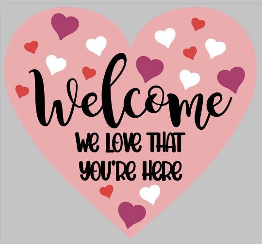 18" Valentines Welcome Door Hanger DIGITAL SVG File