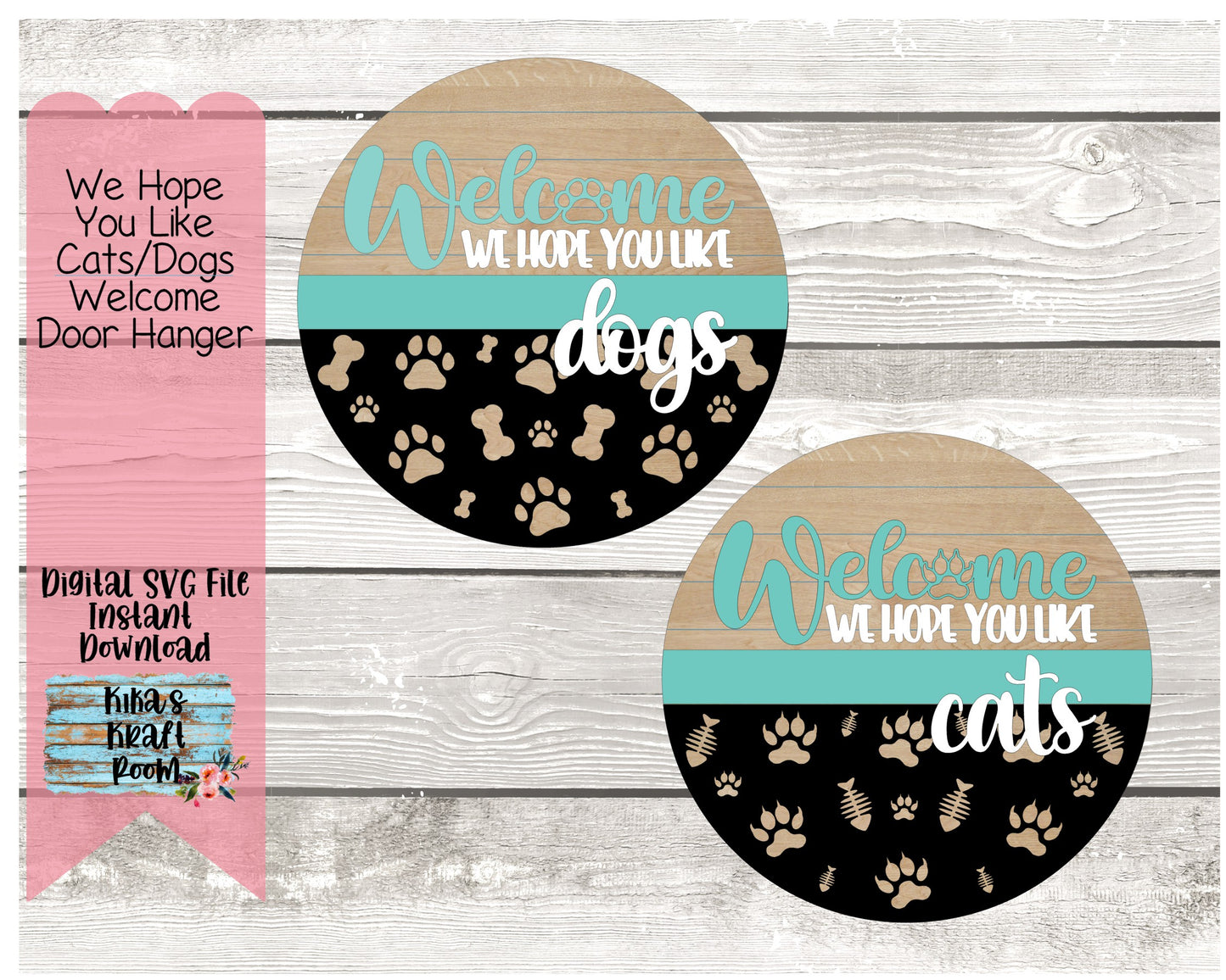 Welcome, We Hope You Like Cats/Dogs 18" Door Hanger DIGITAL SVG File