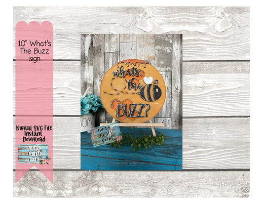 10" What's The Buzz indoor sign DIGITAL SVG File